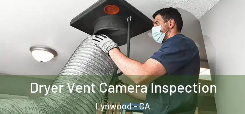  Dryer Vent Camera Inspection Lynwood - CA