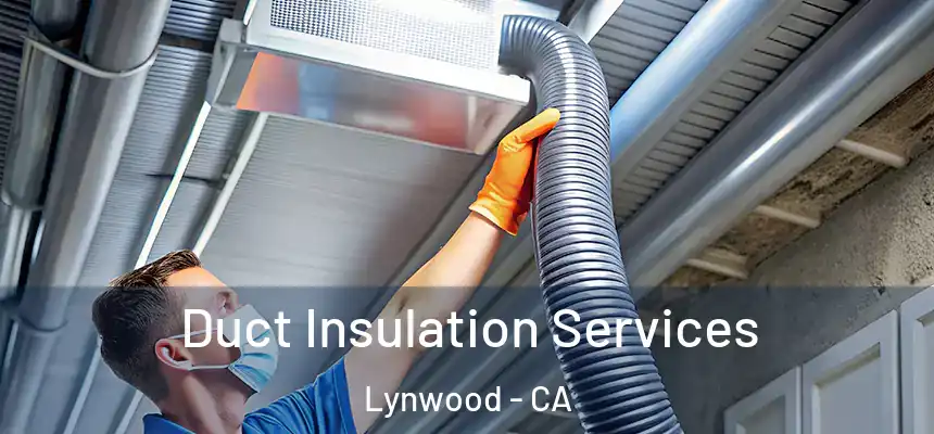  Duct Insulation Services Lynwood - CA